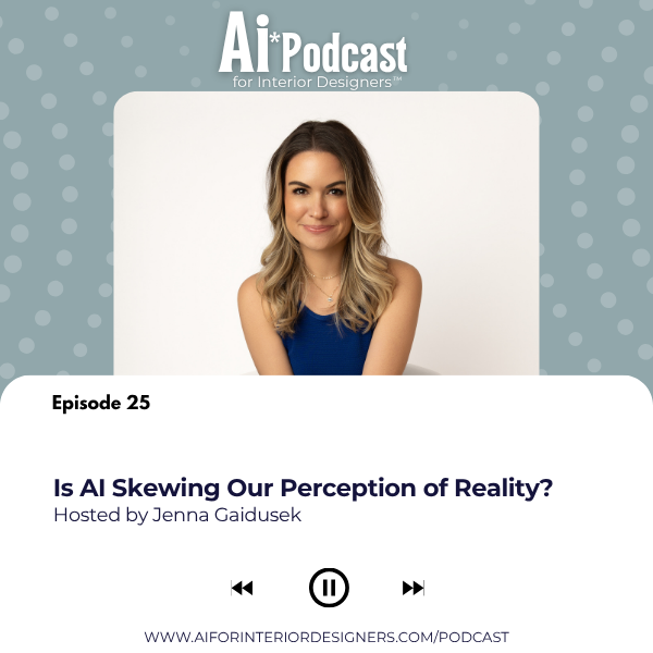 Ep 25: Is AI Skewing Our Perception of Reality?