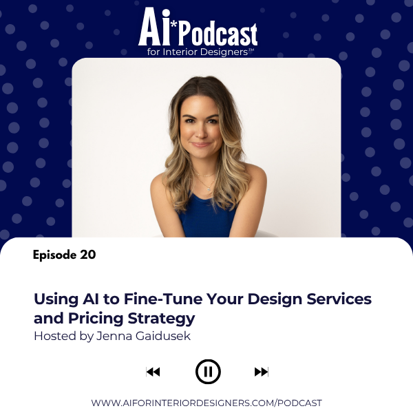 Ep 20: Using AI to Fine-Tune Your Design Services and Pricing Strategy