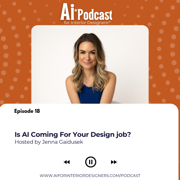 Ep 18: Is AI Coming For Your Design job?