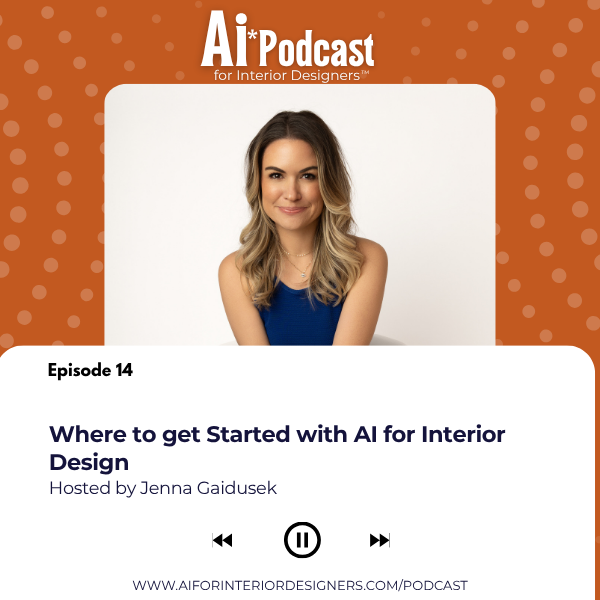 Ep 14: Where to get Started with AI for Interior Design