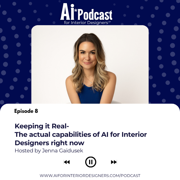 Keeping it Real- The actual capabilities of AI for Interior Designers right now