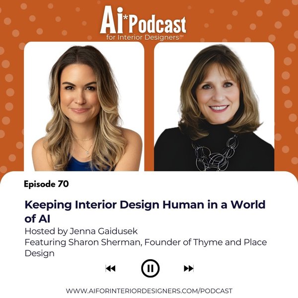 EP 70: Keeping Interior Design Human in a World of AI