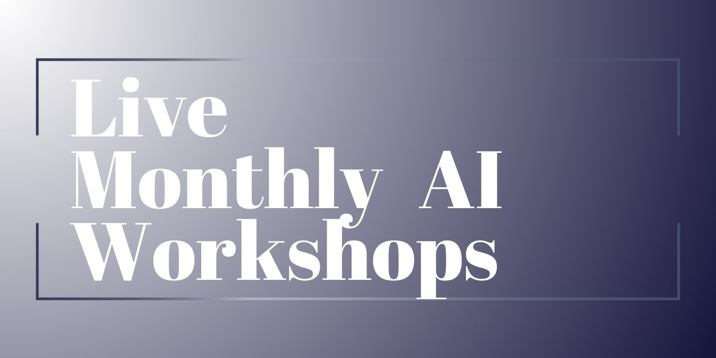 Text on a gradient background that says, 'Live Monthly AI Workshops'.