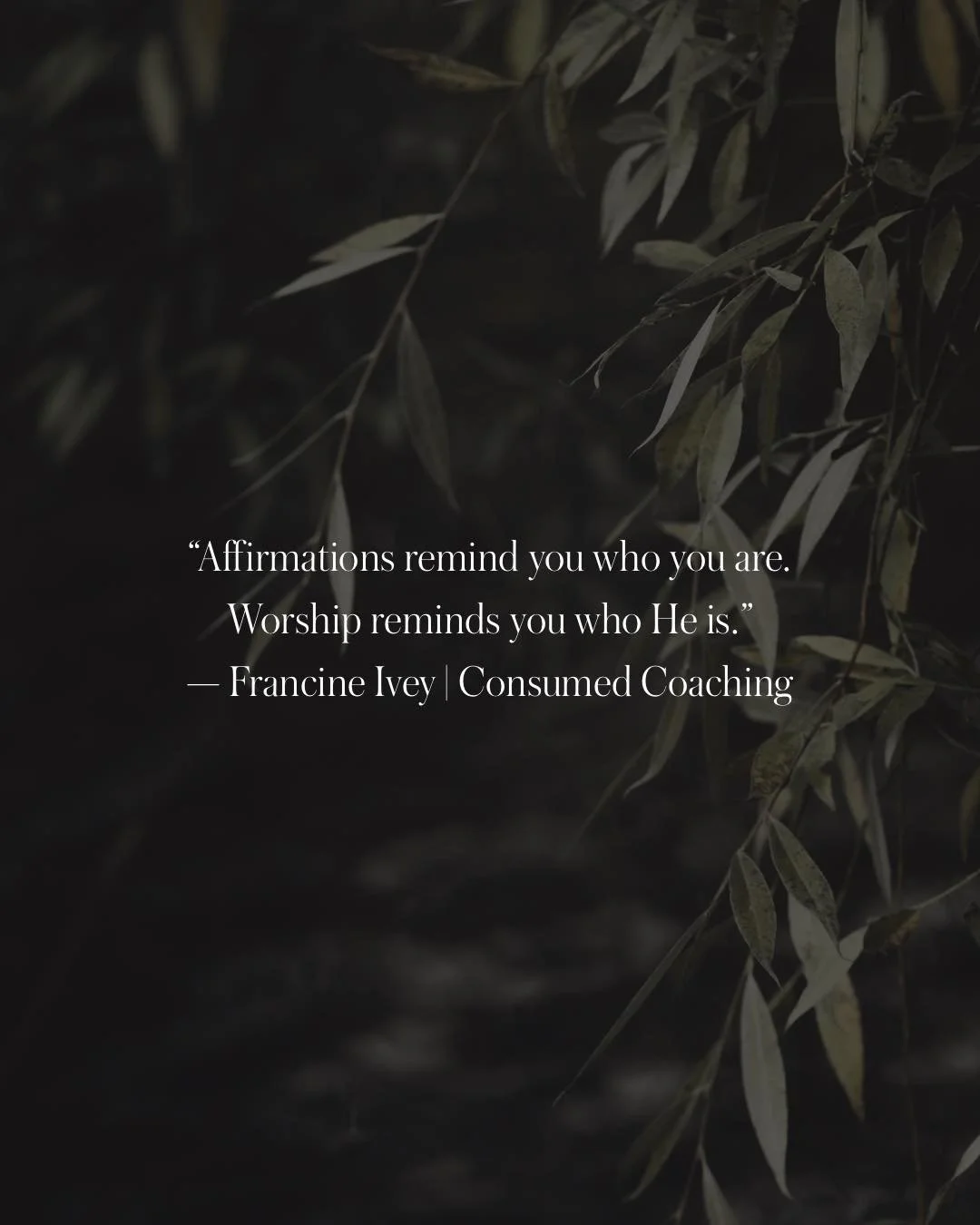 Don&rsquo;t forget&mdash;worship is your weapon.

I love a good affirmation. I teach them, I speak them. But affirmations affirm who you are.
Worship, though&hellip; worship affirms who Jesus is.

When the battle gets loud, when fear starts whisperin