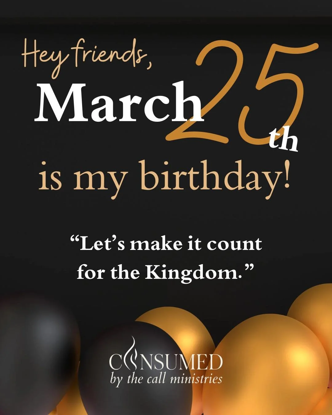 ✨ March 25th is my birthday&hellip; and I&rsquo;m asking for something different this year. ✨

Not gifts.
Not attention.
But Kingdom impact.

This year, as I celebrate another year of life, I&rsquo;m overwhelmed by what God is doing through Consumed 