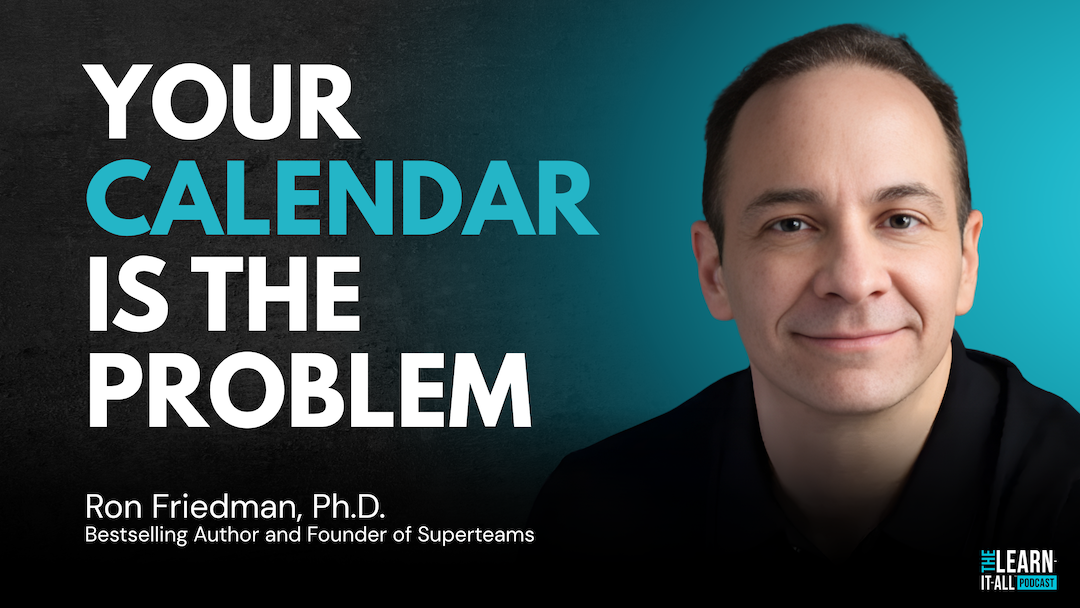321: He Studied 1000s of Teams — You're Losing 29 Hours a Week and Don't Know It | Ron Friedman, Ph.D.