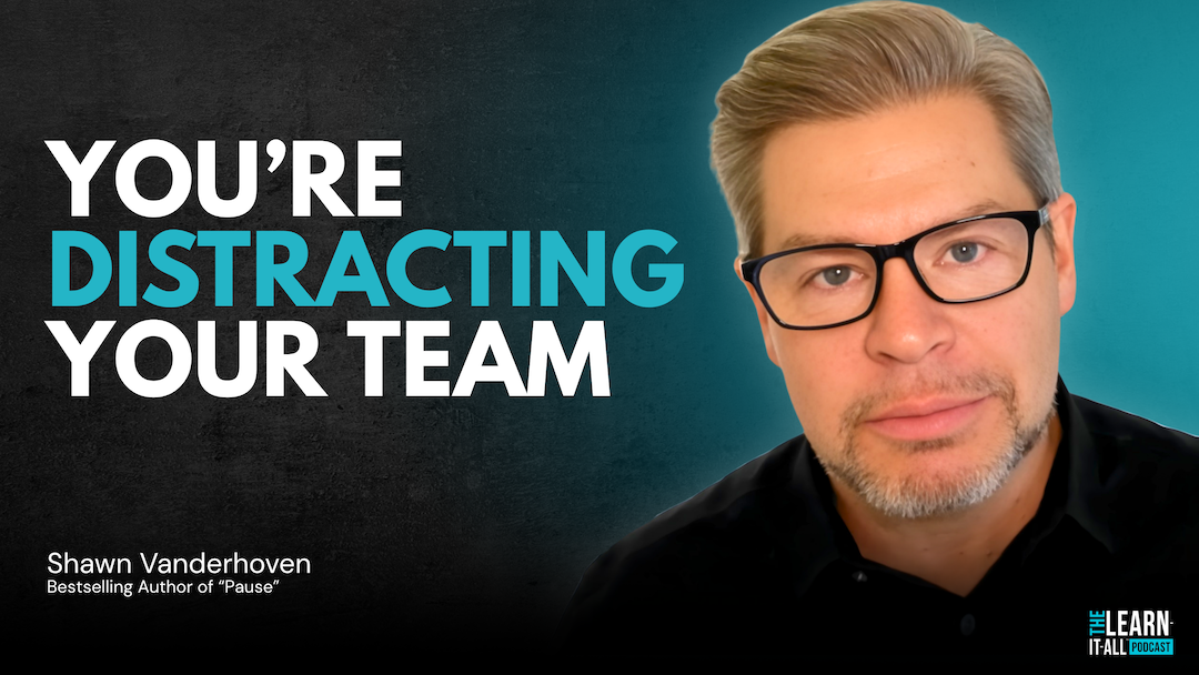 329: Why Your Team Can't Focus | Shawn Vanderhoven, PAUSE Author, Partner at Liz Wiseman's Firm
