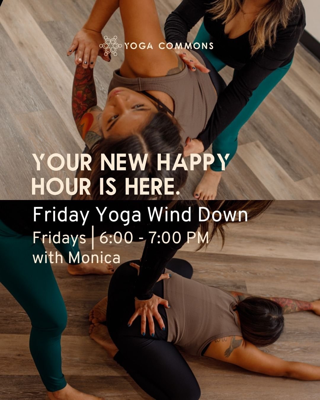 Happy hour has a new address.

Starting Friday, June 12, we're launching Friday Yoga Wind Down with @monicaalvanoyoga. 

The first part draws on the dynamic yoga traditions we teach here at Yoga Commons, getting into the body and shaking off the week