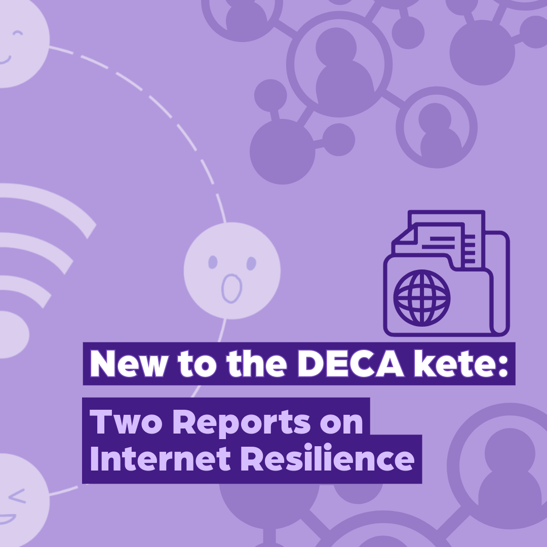 New to the DECA kete: two reports on internet resilience.