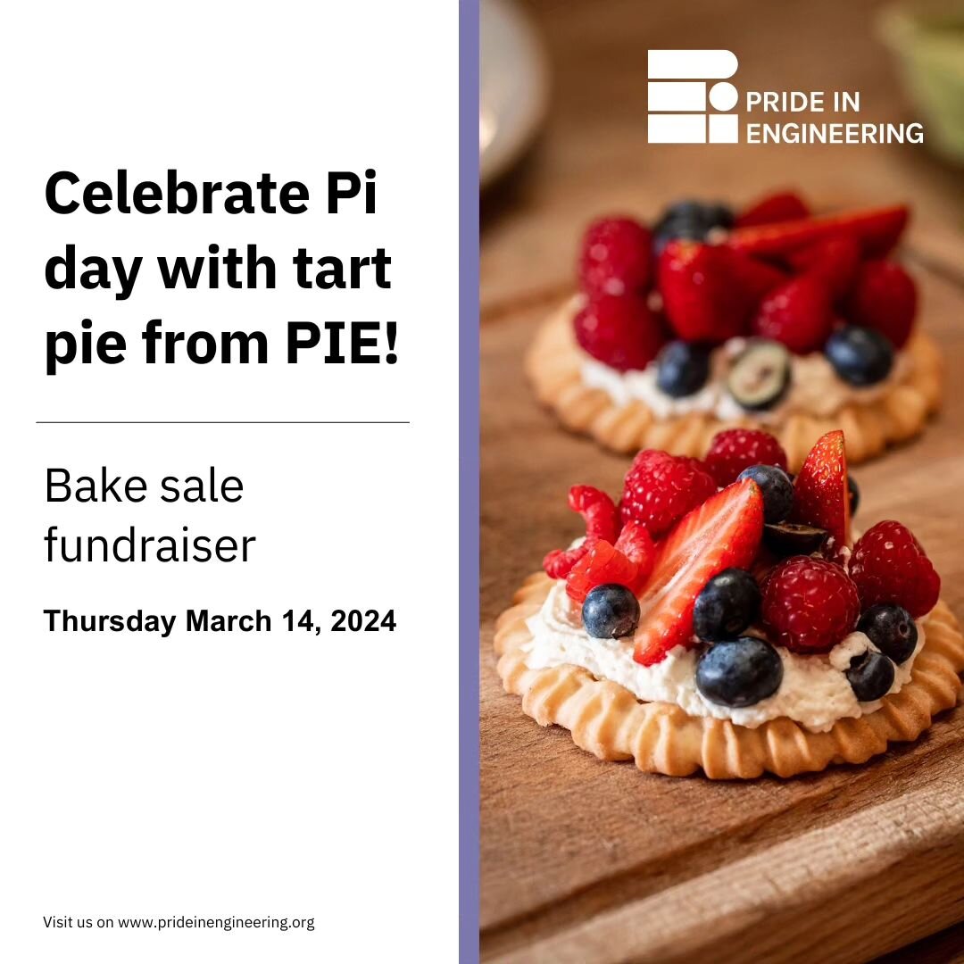 Pi day with pies from PIE! 

Get ready to celebrate Pi Day with a slice of goodness! 🥧 Join PIE (Pride In Engineering) at our fruit tart pie fundraiser bake sale &ndash; because engineering dreams are as sweet as our pies! 🌈🔧 Support us, indulge i