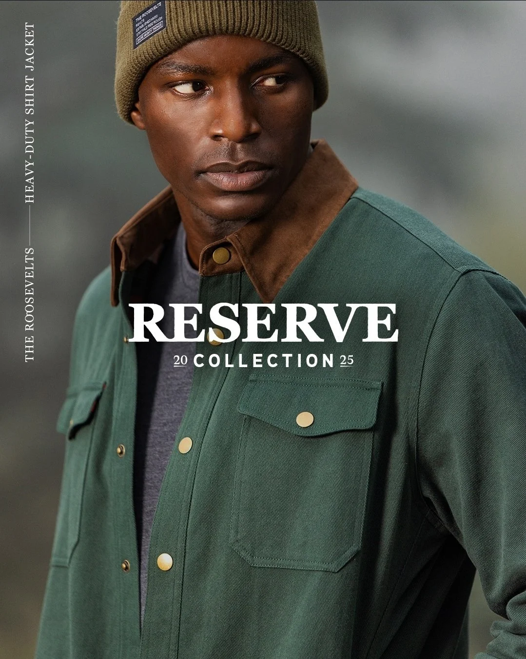 A man wearing a green jacket, brown shirt, gray shirt, and a tan beanie with a logo, looking to the side against a blurred outdoor background. Text on the image reads "RESERVE COLLECTION 25," with additional text on the left side that says "THE ROOSE