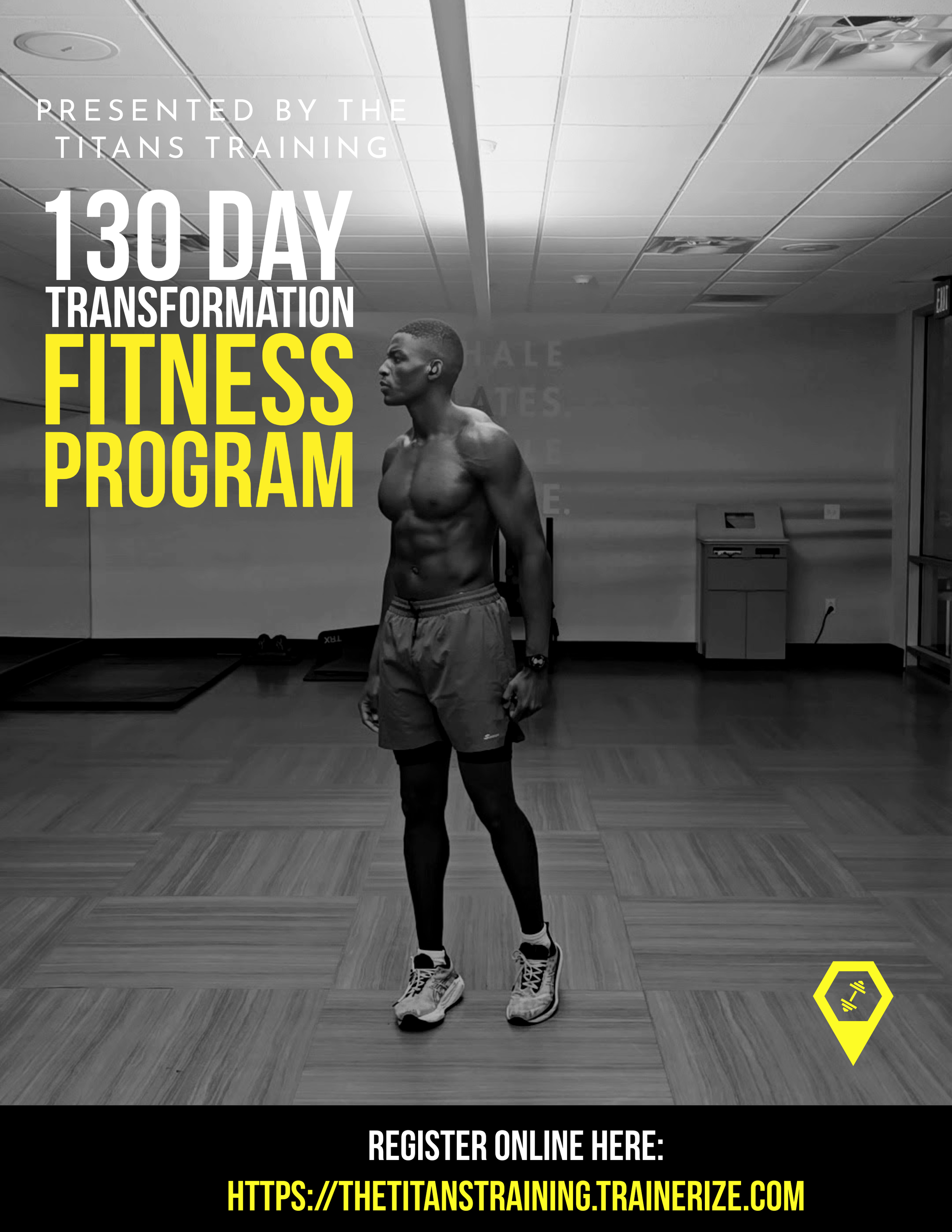 Black and white promotional poster for a fitness program by the Titans Training. It features a shirtless man in workout shorts and sneakers standing in a gym with a ceiling grid and ventilation. The text highlights a 130-day transformation fitness program and provides a website link for registration.