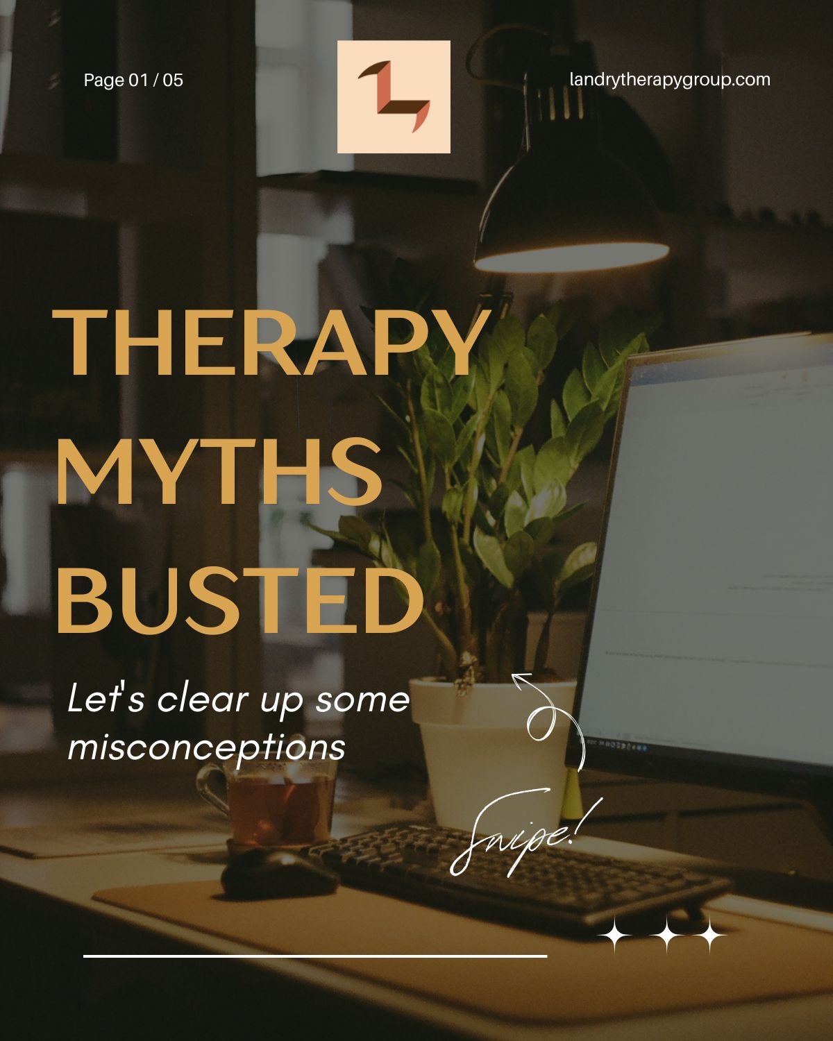 A workspace with a monitor, a keyboard, a mouse, a cup of tea, a potted plant, and a desk lamp illuminating the scene. Text on the image reads 'Therapy Myths Busted' and 'Let's clear up some misconceptions' with an arrow pointing to the text 'Swipe!'.