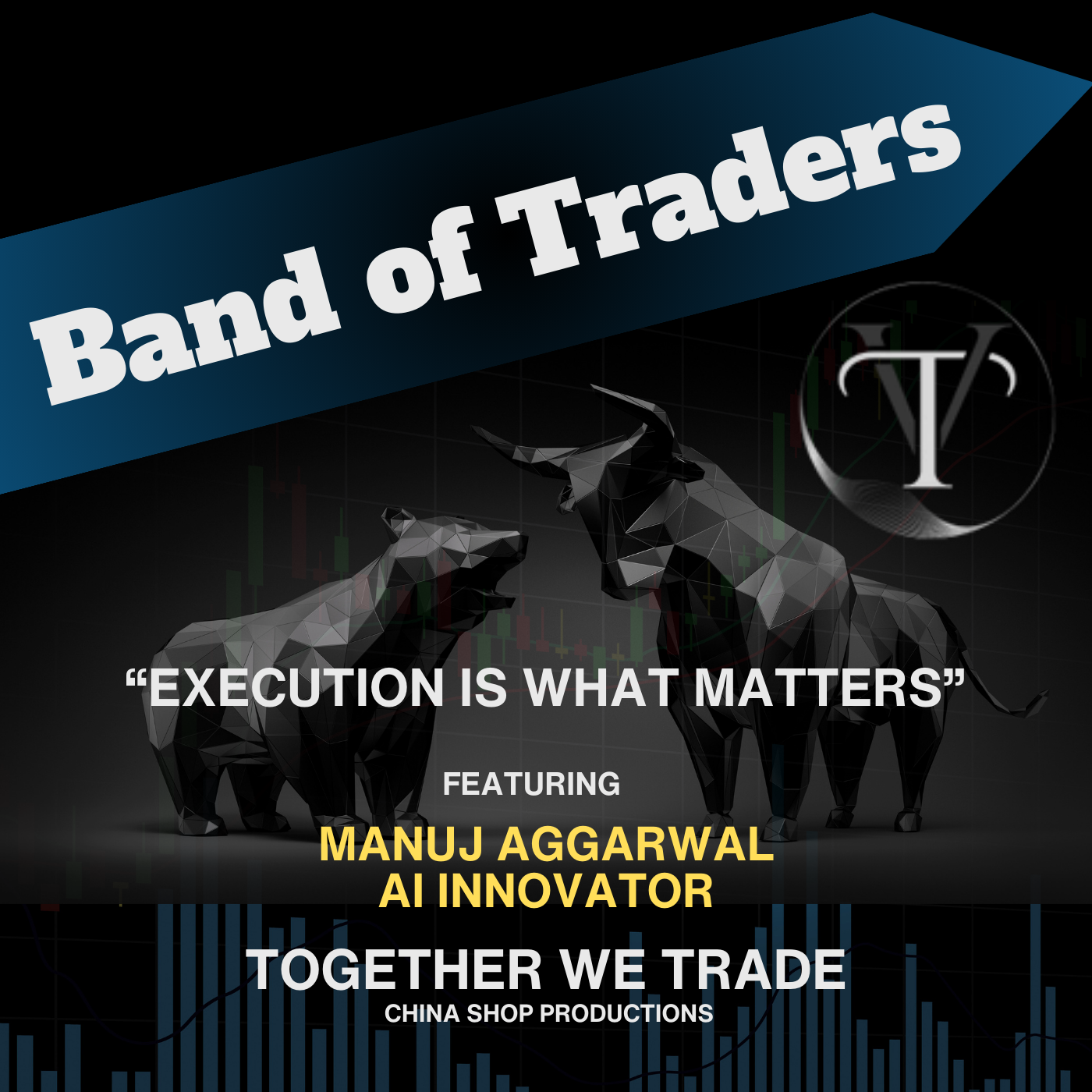 “Execution is What Matters” - Ft. Manuj Aggarwal