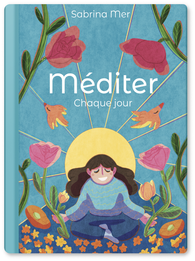 Illustration de la couverture du livre méditer chaque jour - une femme assise en tailleur au centre avec des plantes qui poussent autour d'elle, le soleil derrière elle, deux oiseaux s'envolent