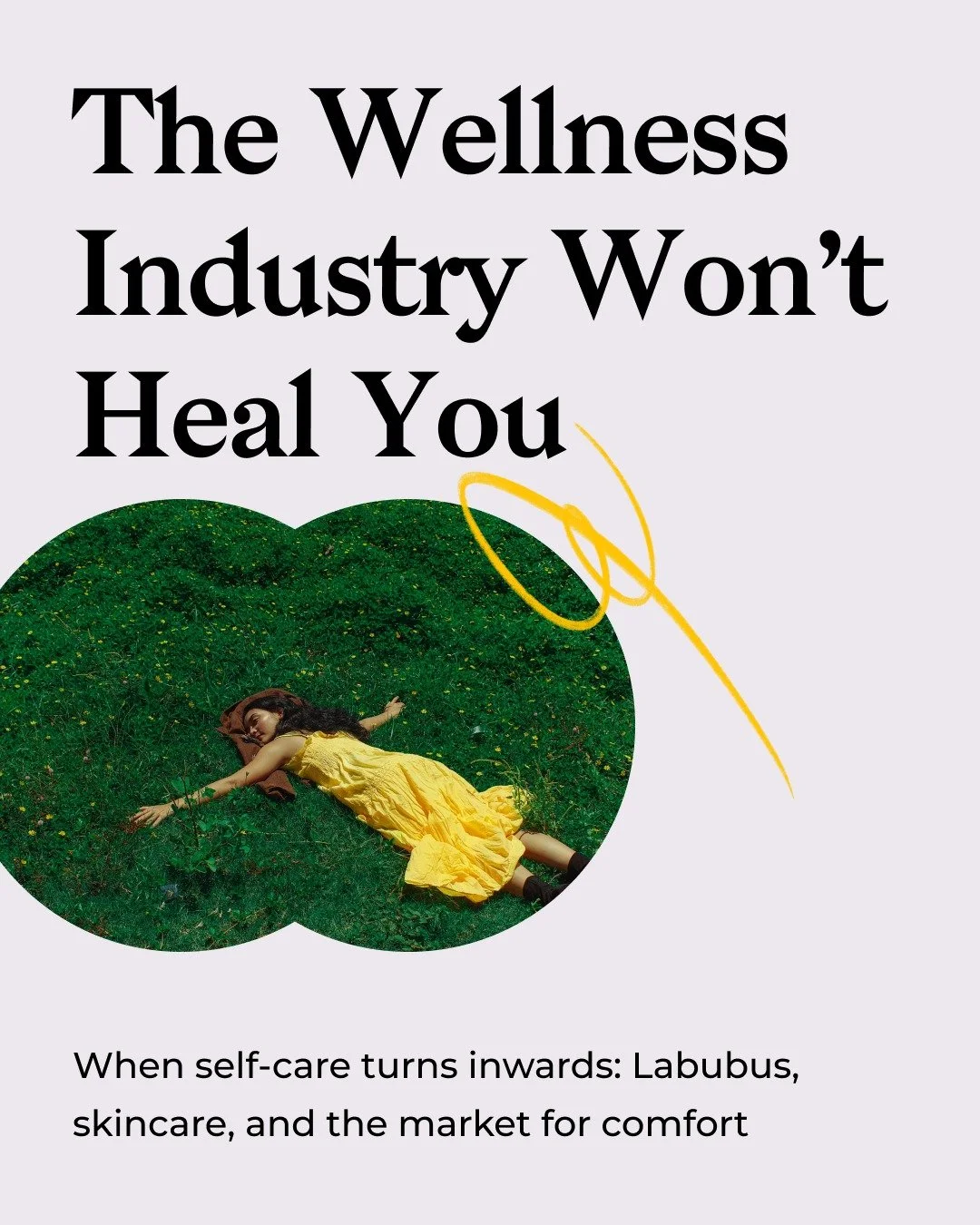 ✨ The wellness industry promises relief, but more often than not, it fuels a cycle of consumption that doesn&rsquo;t address the deeper care we collectively need.

Candles, yoga, retreats, apps, or &ldquo;me-time&rdquo; rituals can turn inward, feed 