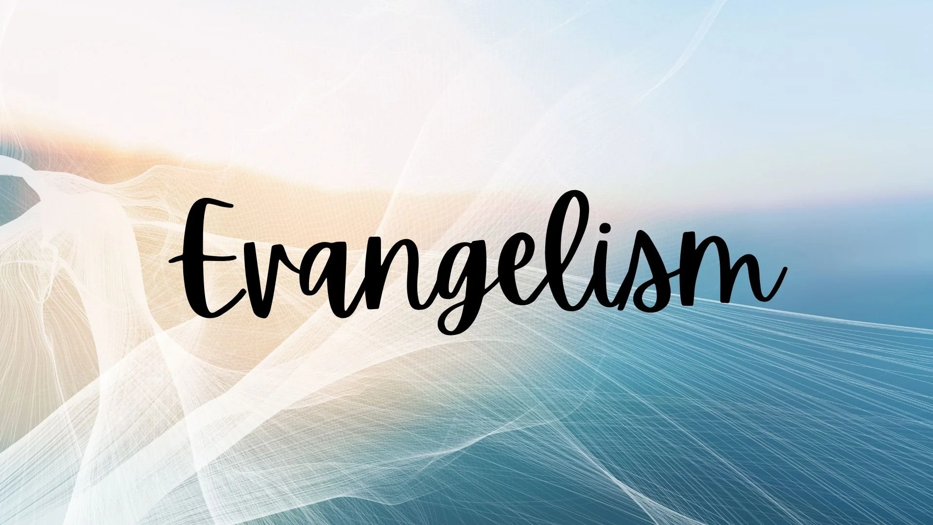 Evangelism: How to do it
