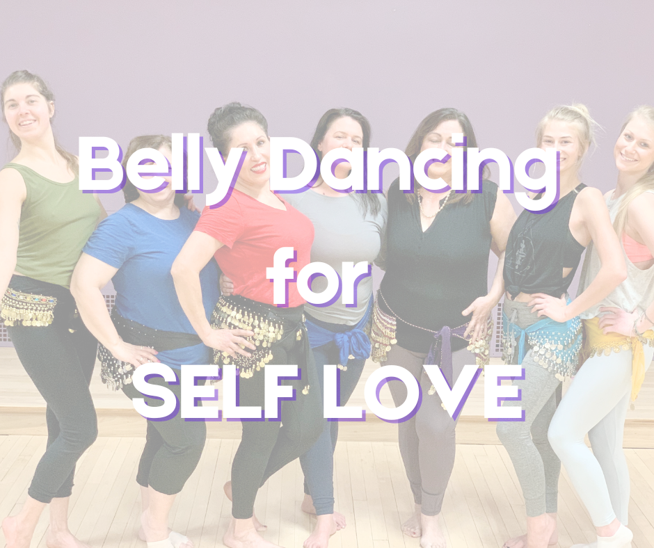 BELLY DANCING for SELF-LOVE