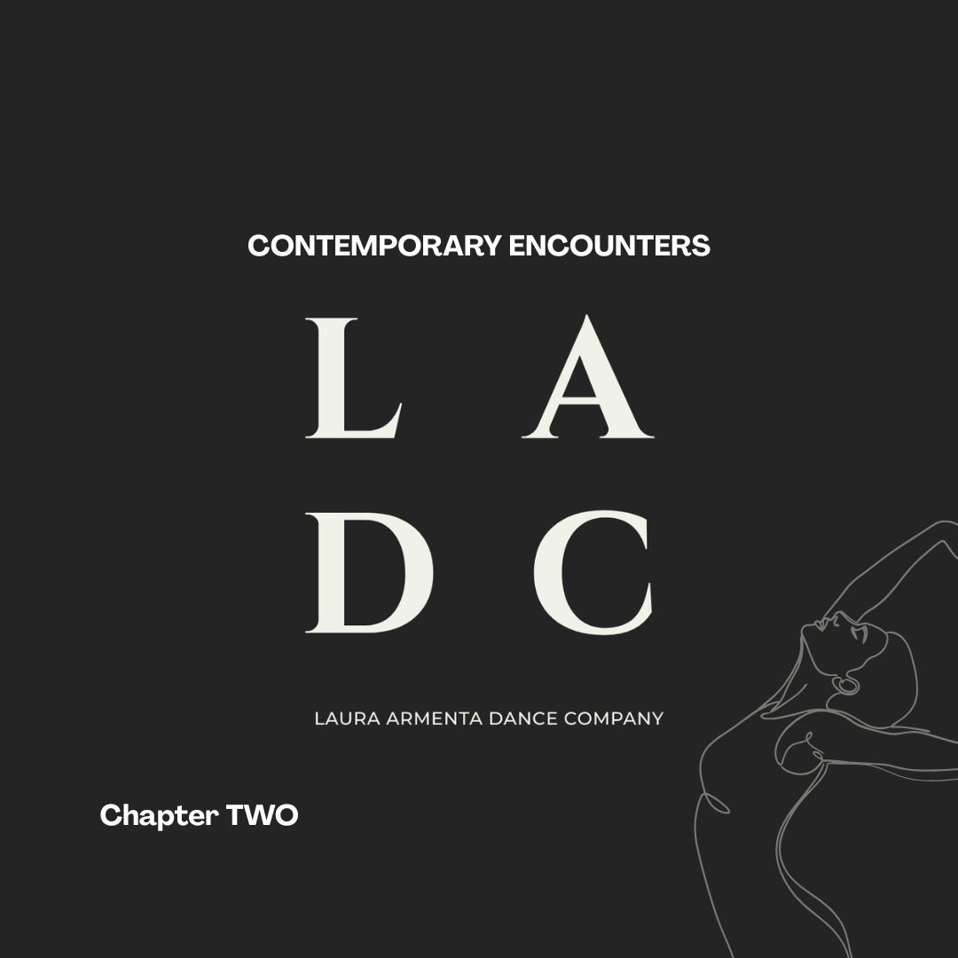<span class="sqsrte-text-color--white">Laura Armenta Dance Company CONTEMPORARY ENCOUNTERS | Chapter Two</span>