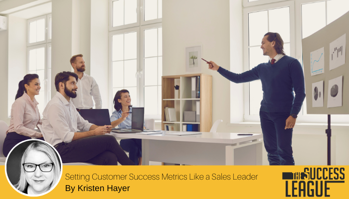 Setting Customer Success Metrics Like a Sales Leader