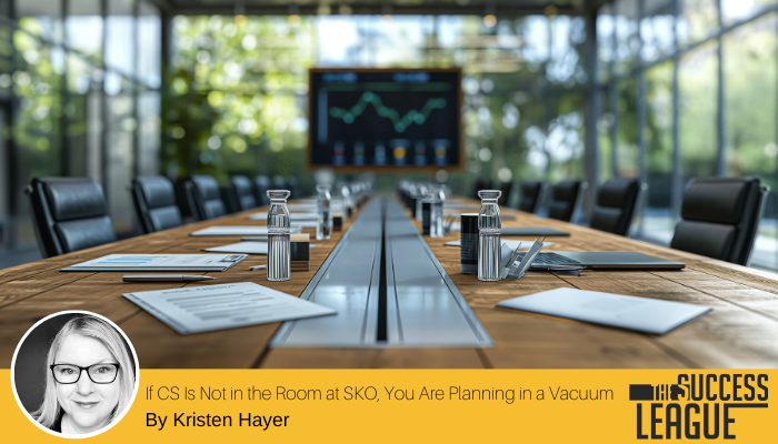 If CS is Not In the Room at SKO, You Are Planning in a Vacuum