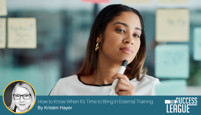 How to Know When It’s Time to Bring in External Training