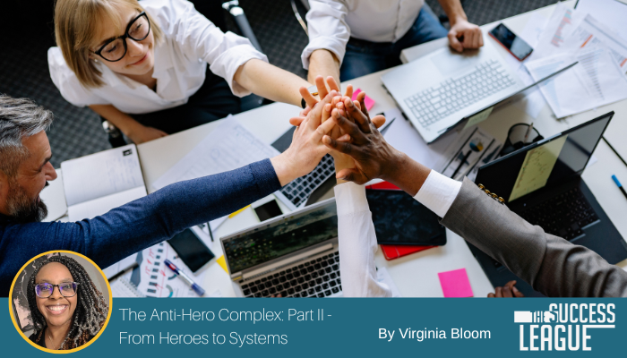 From Heroes to Systems