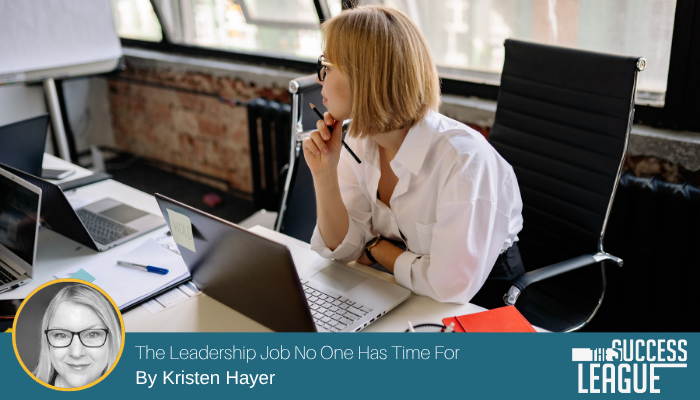 The Leadership Job No One Has Time For