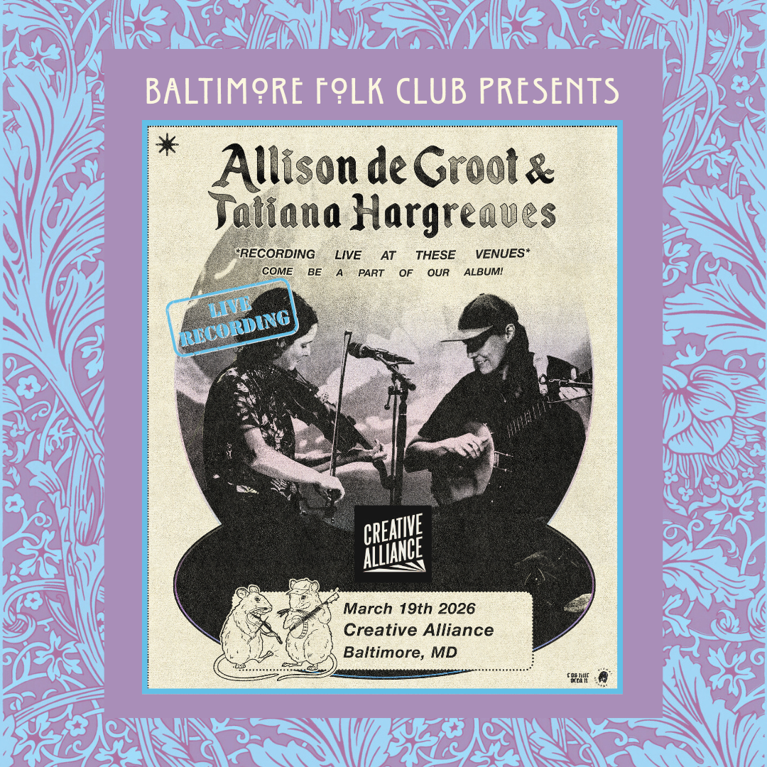 Baltimore Folk Club Presents: Allison de Groot & Tatiana Hargreaves LIVE IN BALTIMORE