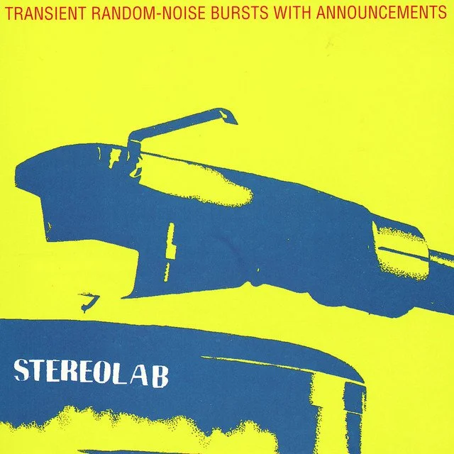 Stereloab - Transient Random-Noise Bursts With Announcements