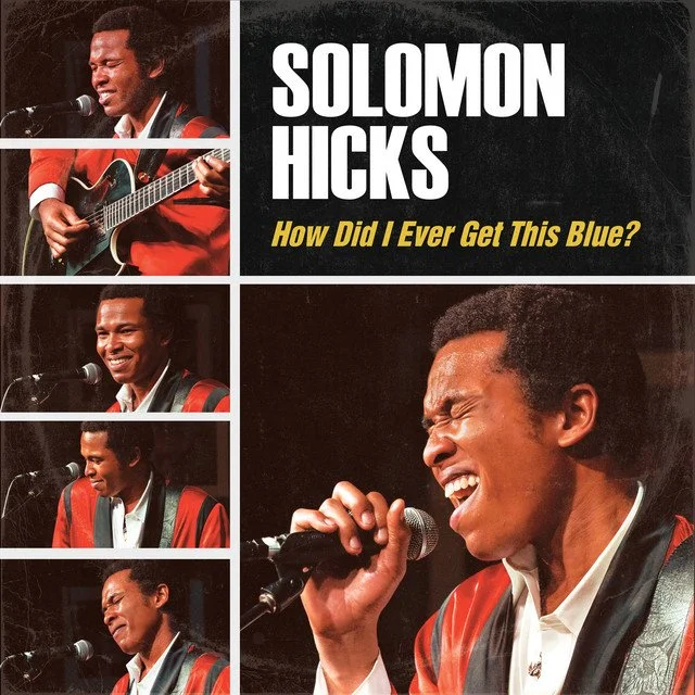 Solomon Hicks - How Did I Ever Get This Blue? (IEX)