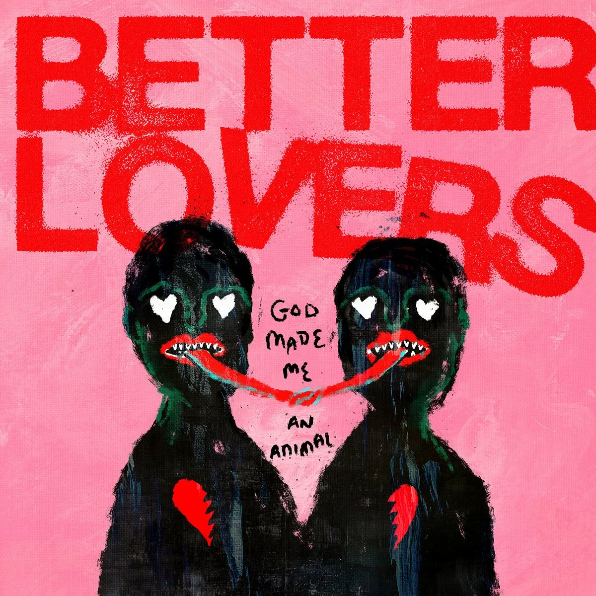 Better Lovers - God Made Me An Animal (UK Import)