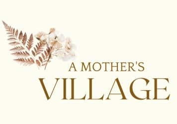 A Mother&#39;s Village