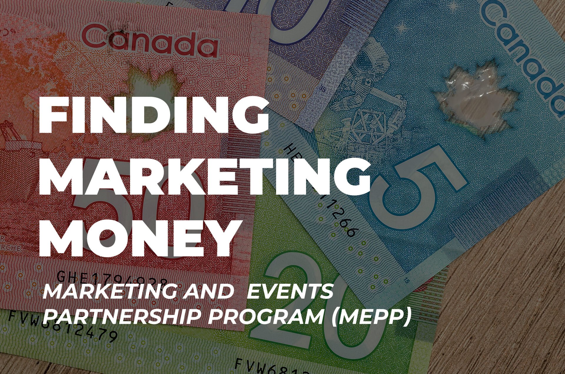 Finding Marketing Money - Marketing and Events Partnership Program (MEPP)