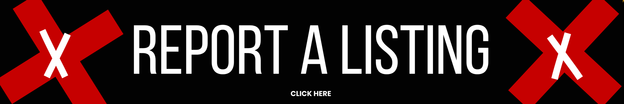 Black banner with red X marks and white text that says 'REPORT A LISTING', with smaller text below that says 'CLICK HERE'.