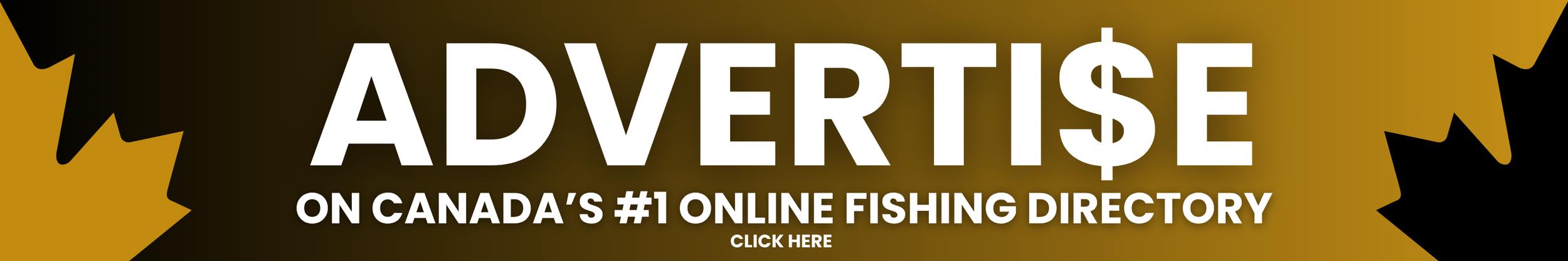 Black and yellow banner advertisement for Canada's #1 online fishing directory with the word 'Advertise' and a 'Click Here' button.