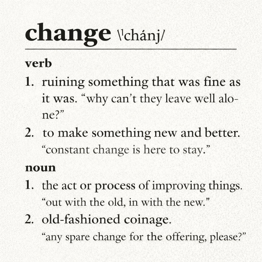 Is “Change” a Good Thing, or a Bad Thing?