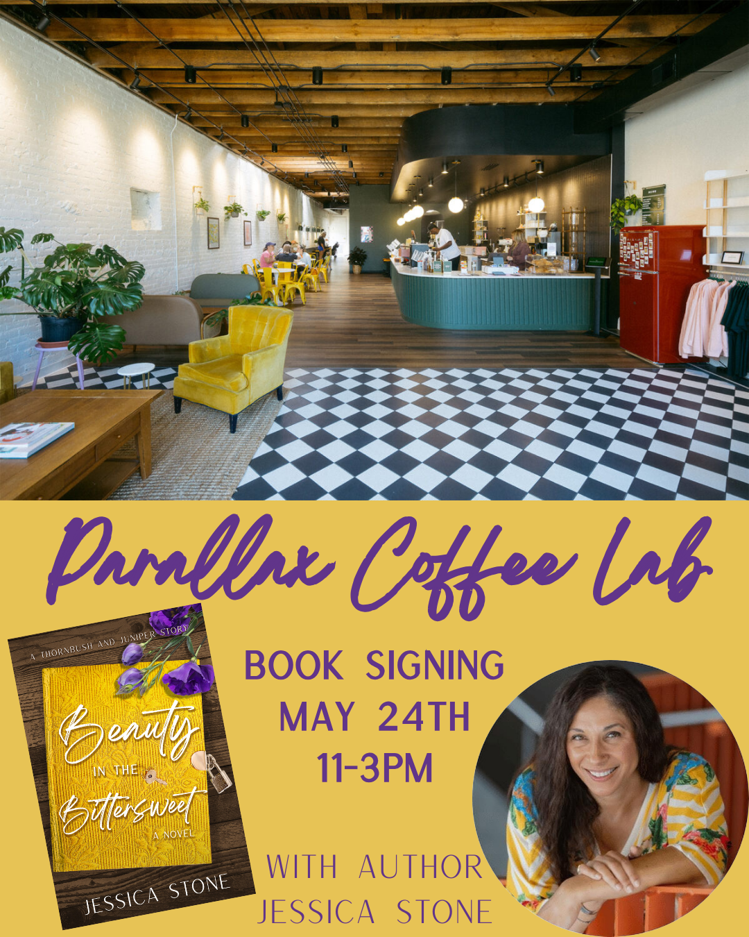 A coffee shop with a white brick wall, wooden ceiling, black and white checkered floor, yellow chairs, green bar counter, and patrons sitting at tables. Promotional event poster for a book signing with author Jessica Stone on May 24th from 11-3 PM, featuring a book cover and a photo of the author.