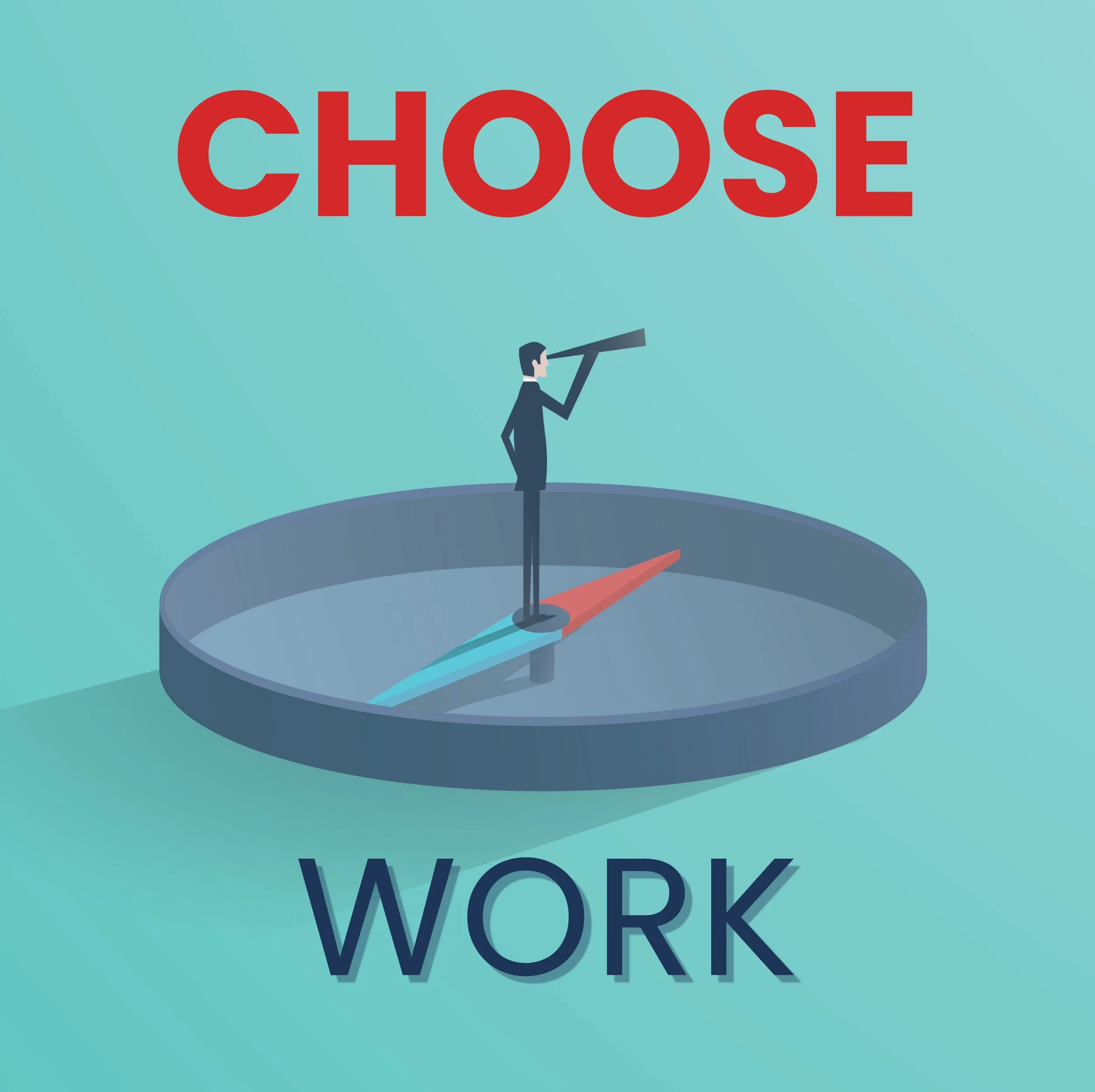 Vector illustration of a businessman standing on a compass, with the words ‘Choose Work’, symbolizing career direction and intentional work choices