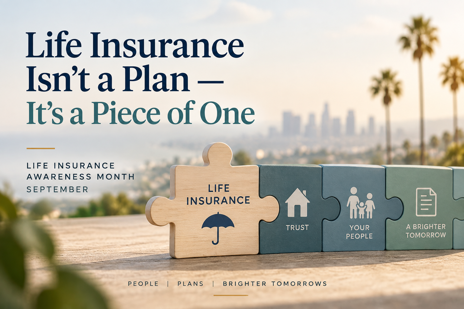 Life Insurance Is Not an Estate Plan—But It Can Make Your Estate Plan Work