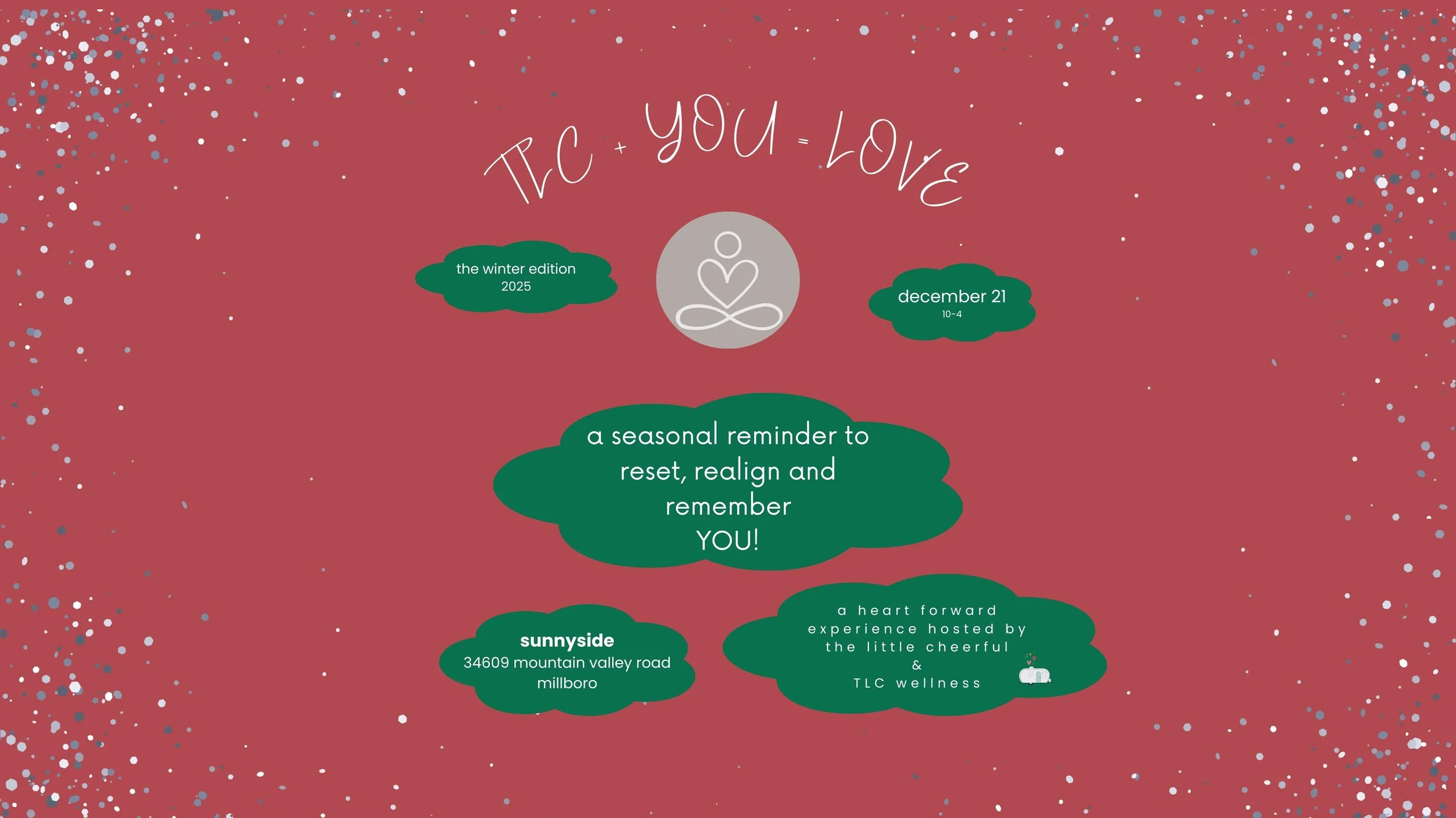 TLC + YOU = LOVE!  a day of self care at sunnyside, winter solstice edition.