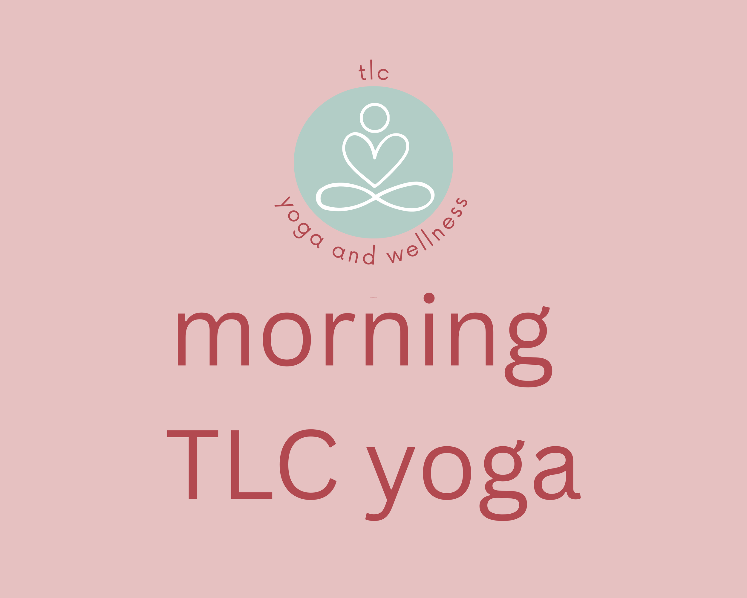 TLC morning yoga class (in person & virtual)
