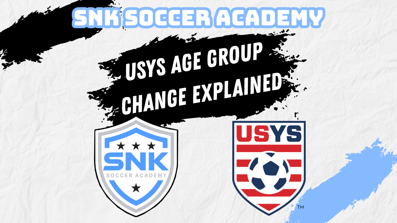 SNK Soccer Academy: Understanding the New Age Group Registration Structure