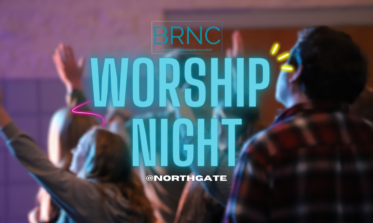 WORSHIP NIGHT @ NORTHGATE