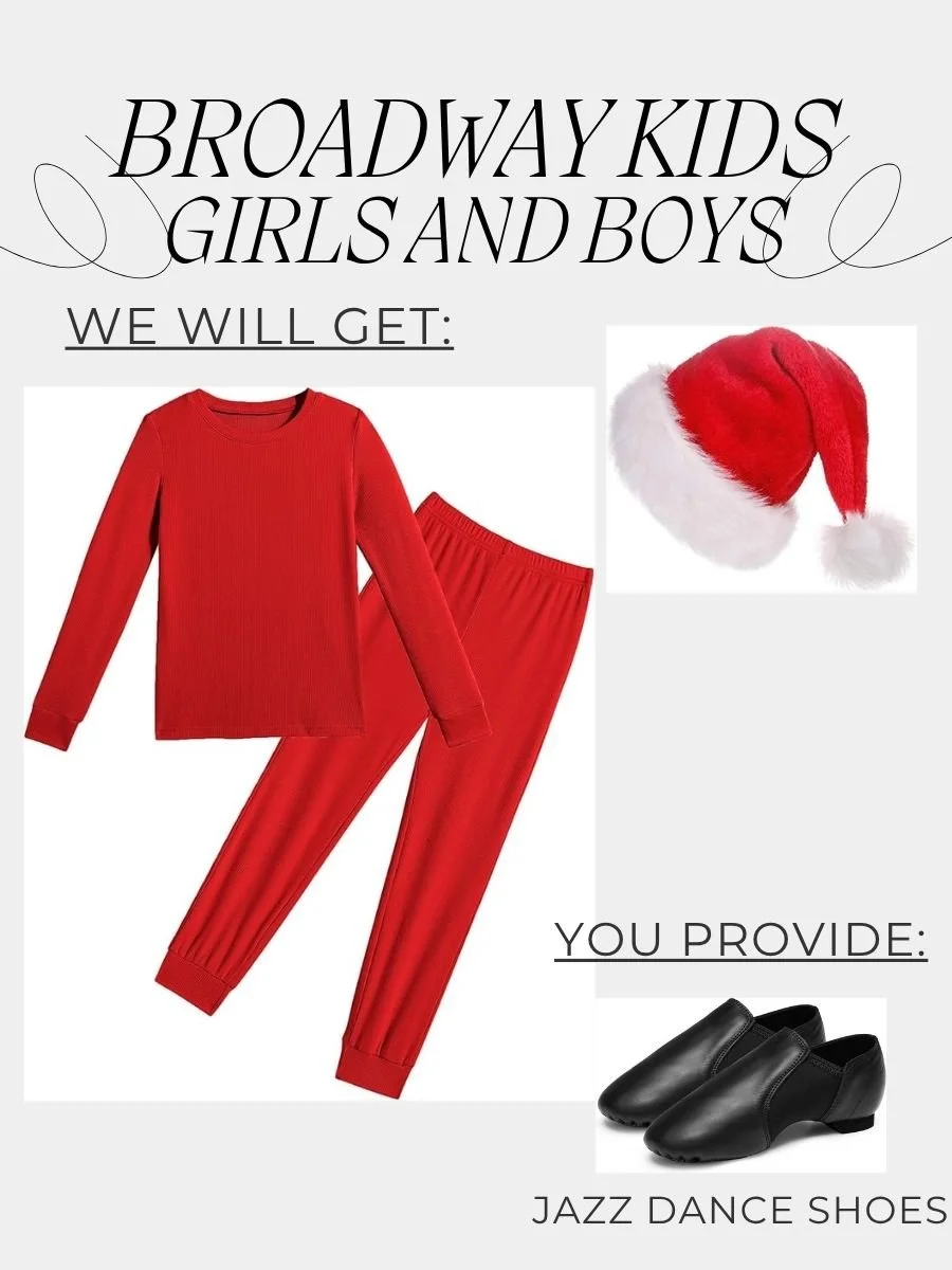 We will provide: Red jammies and santa hats
You will provide: Black jazz dance shoes
Hair and Makeup: Same as for Melody Makers, except remove the bow and put on the santa hat 
*They must wear something underneath so they can change backstage. Either
