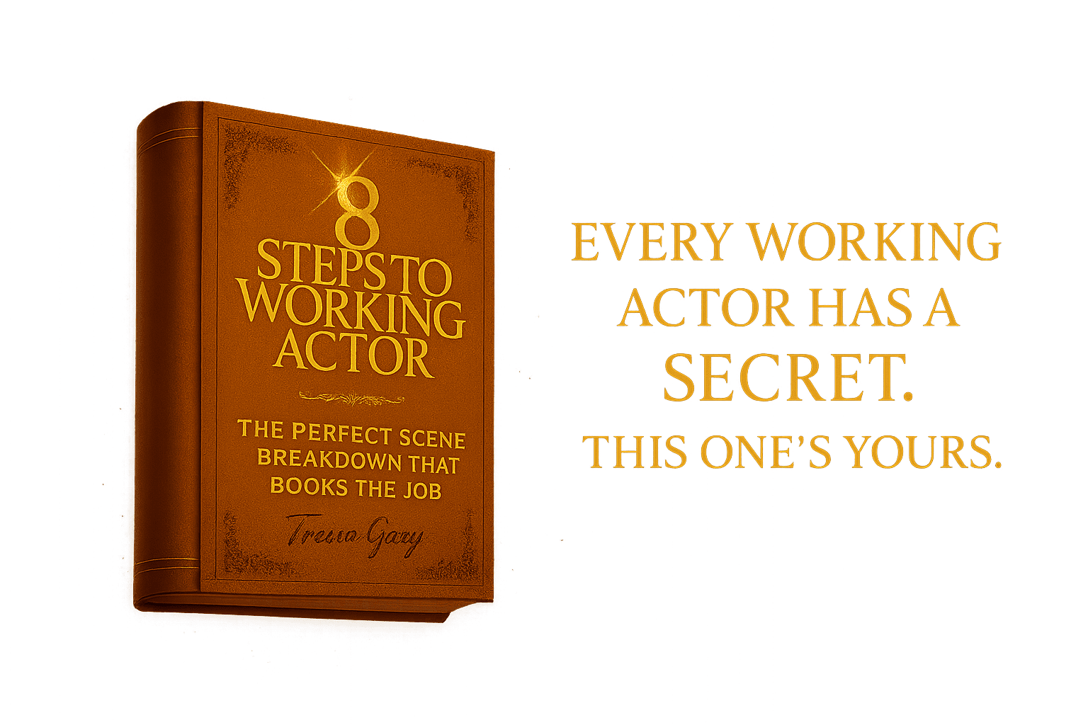 A book titled '8 Steps to Working Actor' by Treisa Gary, orange cover with gold text, is displayed next to a quote that reads 'Every working actor has a secret. This one's yours.'