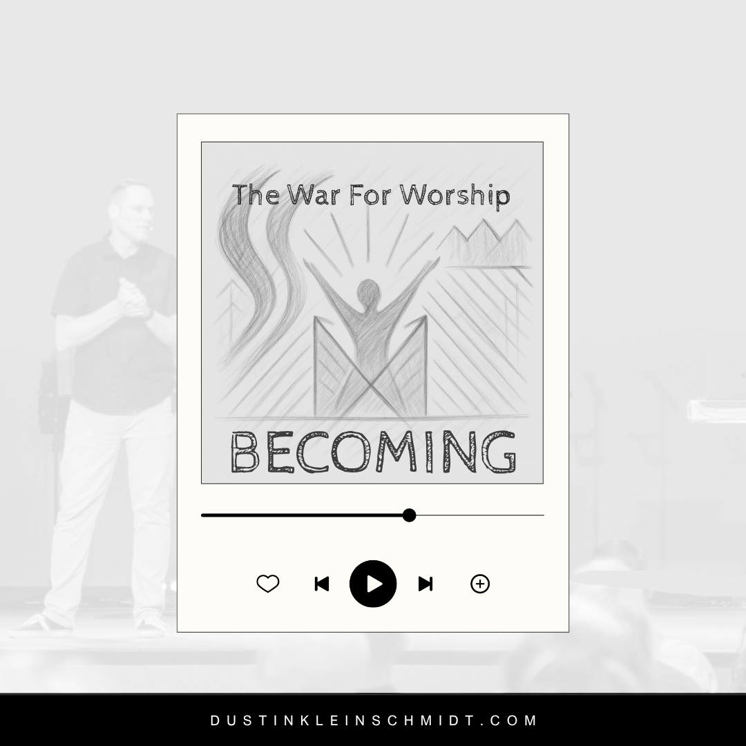 Becoming: The War For Worship