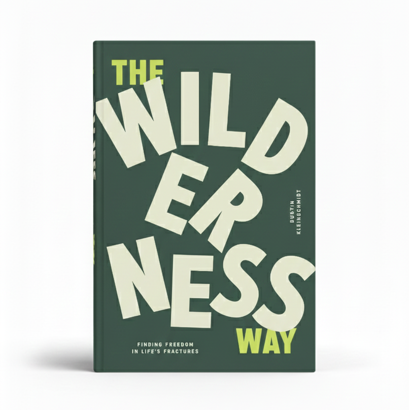 Cover of a book titled 'The Wilderness Way' by Dustin Kleinschmidt, with the subtitle 'Finding Freedom in Life's Fractures'. The design features large, bold, white letters on a dark green background, with some words highlighted in yellow.