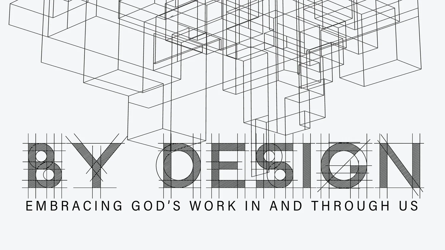 By Design sermon series artwork: architectural wireframe cubes above the title drawn like a blueprint