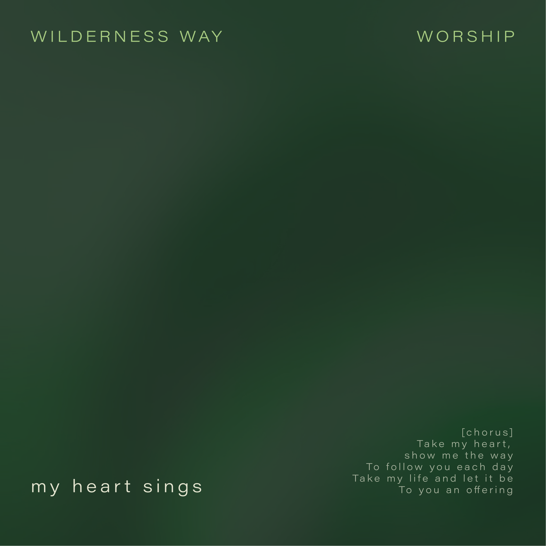 Contemporary worship single artwork for ‘My Heart Sings’ featuring minimalist wilderness-inspired textures and reflective green tones